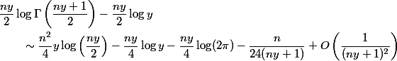\begin{aligned}
 \\ &\dfrac{ny}{2}\log\Gamma\left(\dfrac{ny + 1}{2}\right) - \dfrac{ny}{2}\log y \
 \\ &\qquad\sim \dfrac{n^2}{4}y\log\left(\dfrac{ny}{2}\right) - \dfrac{ny}{4}\log y - \dfrac{ny}{4}\log(2\pi) - \dfrac{n}{24(ny+1)} + O\left(\dfrac{1}{(ny+1)^2}\right)
 \\ \end{aligned}